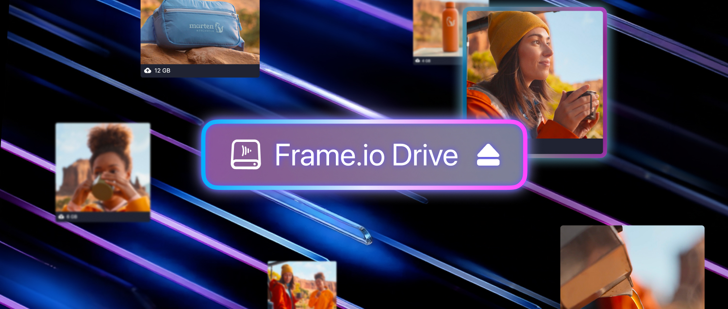 Introducing Frame.io Drive: Access Your Media Anywhere, Instantly